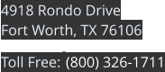 4918 Rondo Drive Fort Worth, TX 76106 Toll Free:   (800) 326-1711
